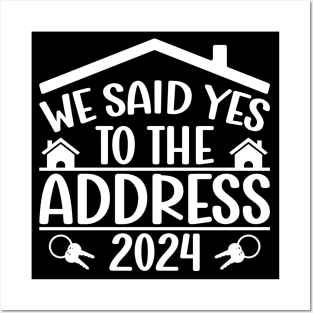 We Said Yes To The Address 2024 New Homeowner Funny Sayings Posters and Art